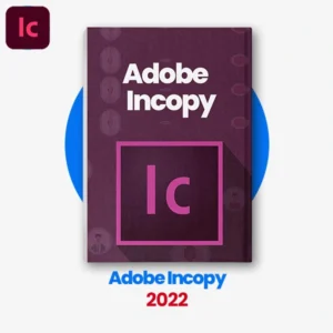 Adobe InCopy 2022: Streamlined Writing