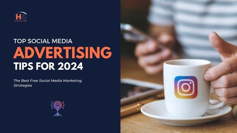 Top Social Media Advertising Tips for 2024